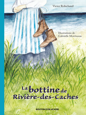 cover image of La bottine de Rivière-des-Caches